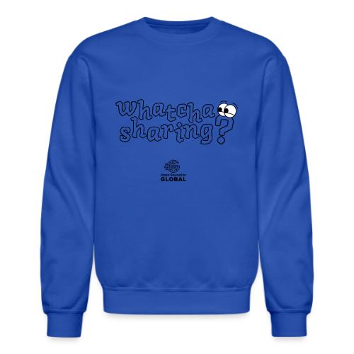 Whatcha Sharing? - Unisex Crewneck Sweatshirt