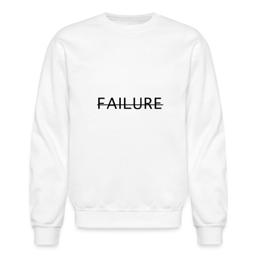 Not A Failure - Black - Unisex Crewneck Sweatshirt