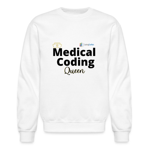 Coding Clarified Medical Coding Queen Apparel - Unisex Crewneck Sweatshirt