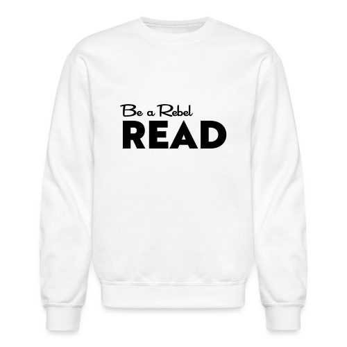 Be a Rebel READ (black) - Unisex Crewneck Sweatshirt