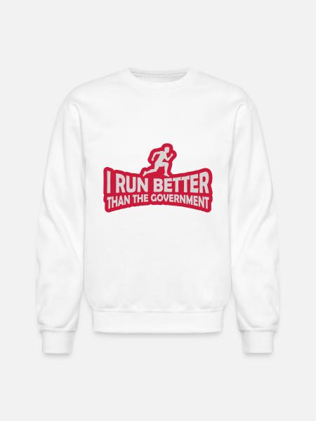 run better than government - Unisex Crewneck Sweatshirt - white