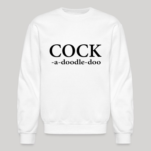 Cock -a-doodle-doo - Unisex Crewneck Sweatshirt