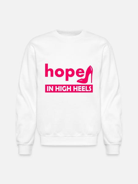 Hope In High Heels - Unisex Crewneck Sweatshirt - white
