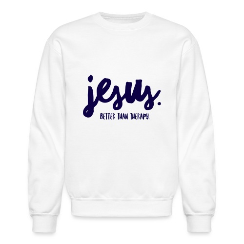 Jesus Better than therapy design 1 in blue - Unisex Crewneck Sweatshirt
