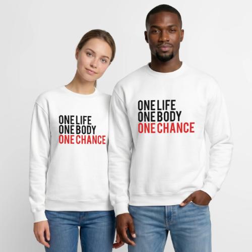 One Life One Body One Chance - Unisex Crewneck Sweatshirt