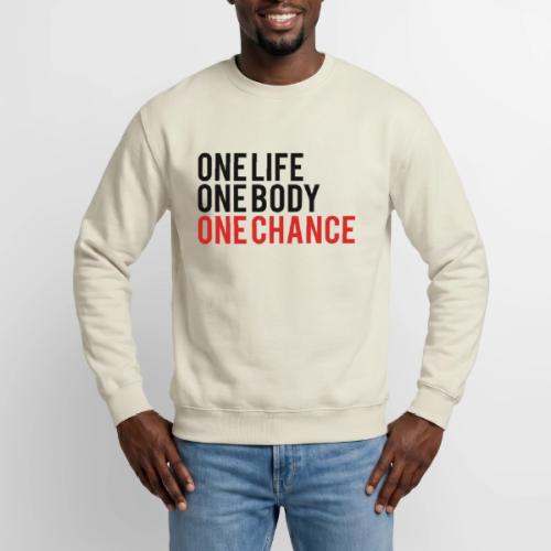 One Life One Body One Chance - Unisex Crewneck Sweatshirt