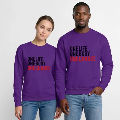 One Life One Body One Chance - Unisex Crewneck Sweatshirt