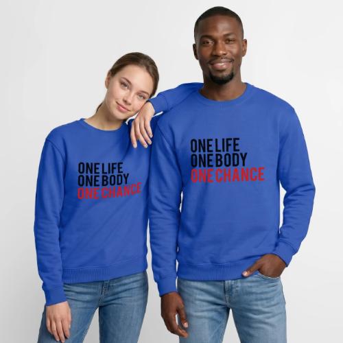 One Life One Body One Chance - Unisex Crewneck Sweatshirt