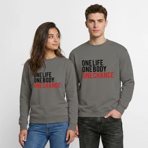 One Life One Body One Chance - Unisex Crewneck Sweatshirt