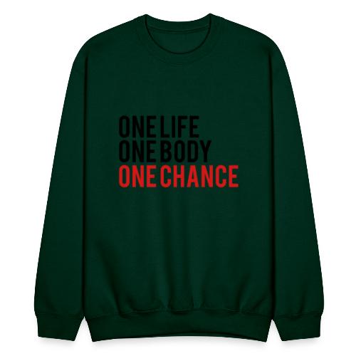 One Life One Body One Chance - Unisex Crewneck Sweatshirt