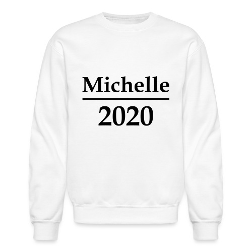 Michelle 2020 - Unisex Crewneck Sweatshirt