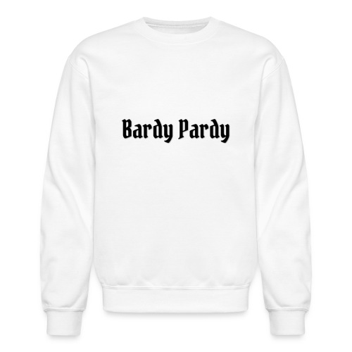 Bardy Pardy Black Letters - Unisex Crewneck Sweatshirt