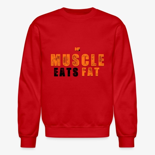 Muscle Eats Fat Black Orange Edition - Unisex Crewneck Sweatshirt