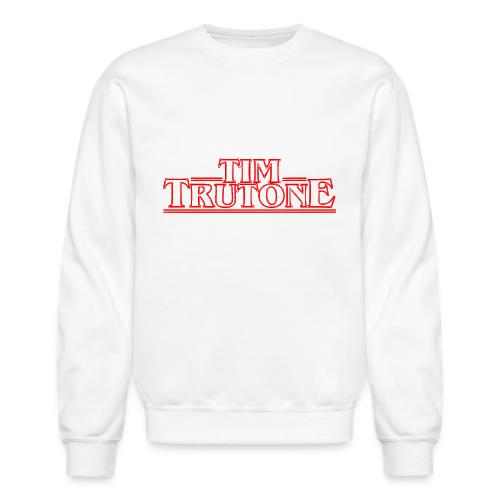 Stranger Tims - Unisex Crewneck Sweatshirt