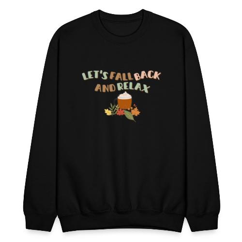 Let s Fall Back and Relax - Unisex Crewneck Sweatshirt