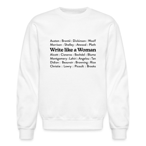 Write Like a Woman - Authors (black text) - Unisex Crewneck Sweatshirt