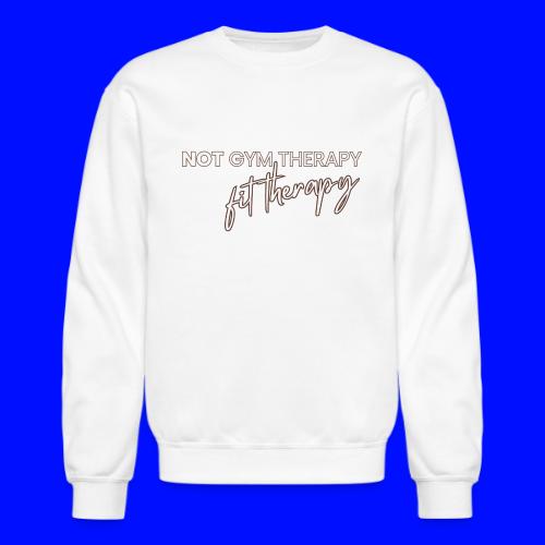 not gym therapy - Unisex Crewneck Sweatshirt