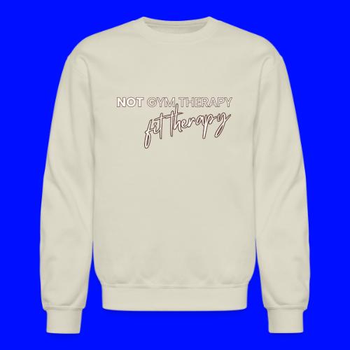 not gym therapy - Unisex Crewneck Sweatshirt