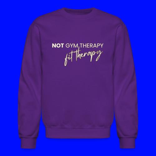 not gym therapy - Unisex Crewneck Sweatshirt