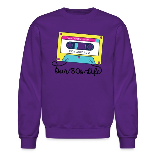 Our 80s Life Tape - Unisex Crewneck Sweatshirt