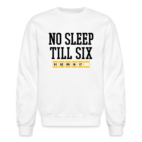No Sleep Till Six (On White) - Unisex Crewneck Sweatshirt