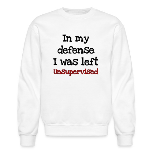 Left Unsupervised - Unisex Crewneck Sweatshirt