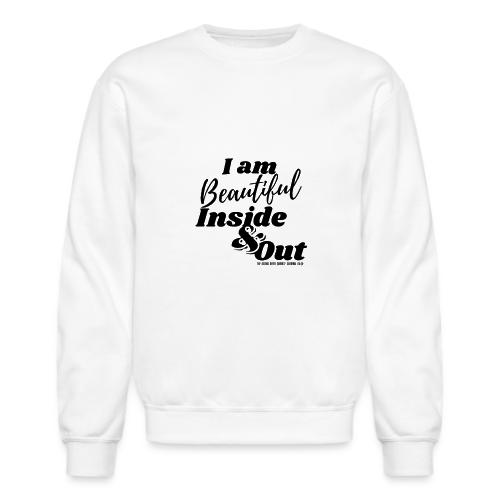 I am Beautiful - Inside and Out | Black Type - Unisex Crewneck Sweatshirt