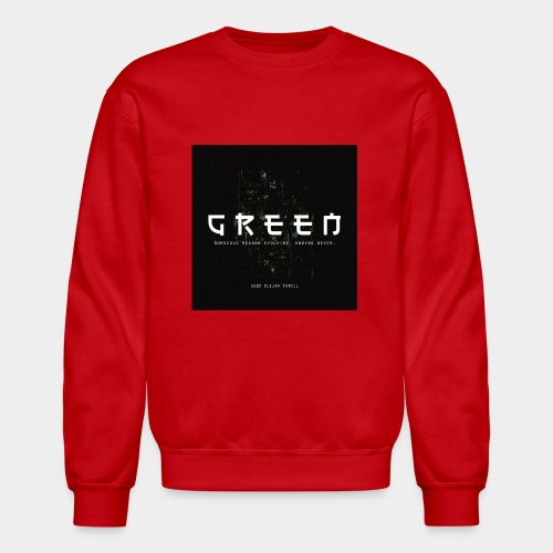 Green/Gorgeous reason evolving, ending never - Unisex Crewneck Sweatshirt