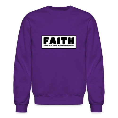 Faith - Faith, hope, and love - Unisex Crewneck Sweatshirt