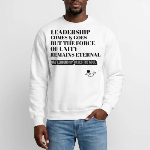 Leadership Comes & Goes - Unisex Crewneck Sweatshirt