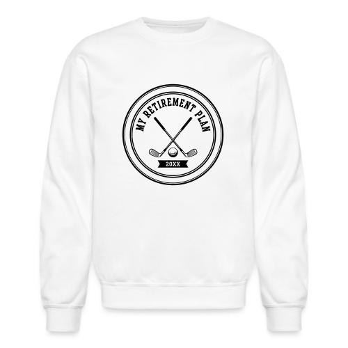 My Retirement Plan - Vintage Golf Gift Tee - Unisex Crewneck Sweatshirt