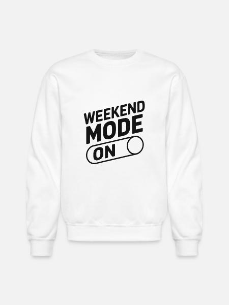Weekend Mode On - Unisex Crewneck Sweatshirt - white