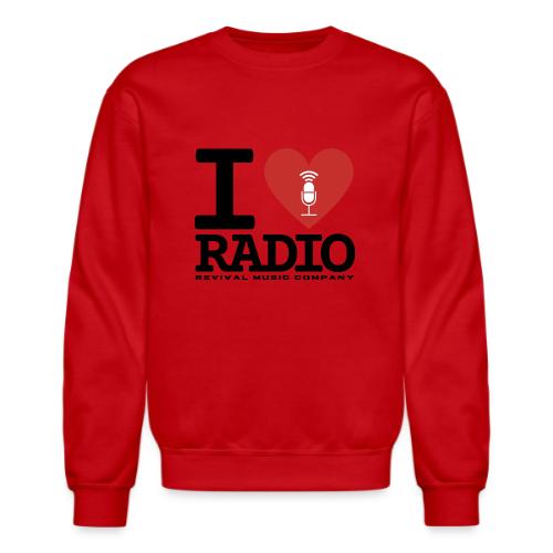 I Love Radio - Unisex Crewneck Sweatshirt