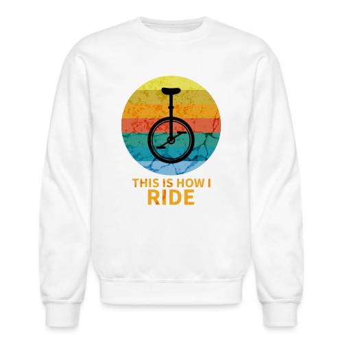 This Is How I Ride - Unisex Crewneck Sweatshirt