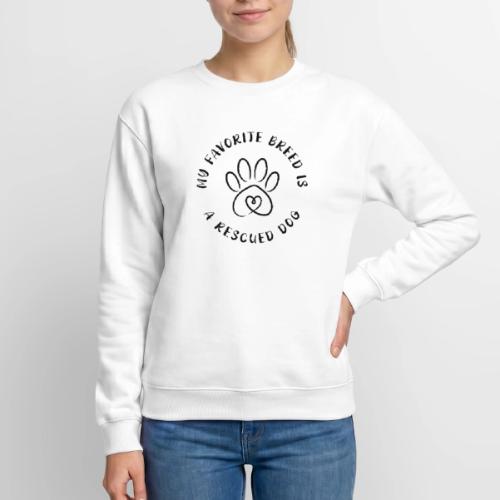 Favorite breed? Rescued dog! - Unisex Crewneck Sweatshirt