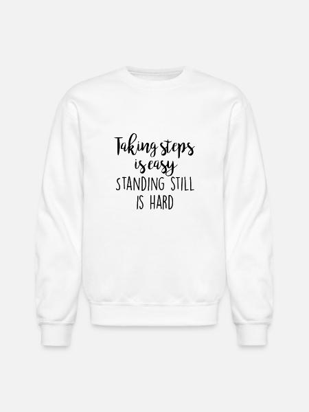 Taking steps is easy - Unisex Crewneck Sweatshirt - white