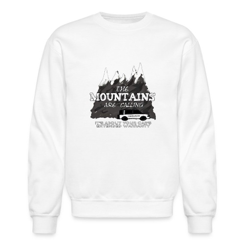 The Mountains Are Calling. Extended Warranty. - Unisex Crewneck Sweatshirt