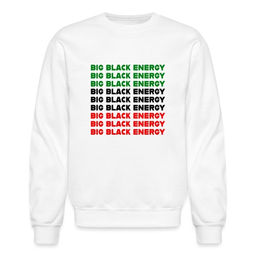 Big Black Energy Stack - Unisex Crewneck Sweatshirt