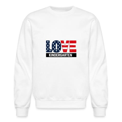 Love Kindergarten Patriotic Graduation - Unisex Crewneck Sweatshirt