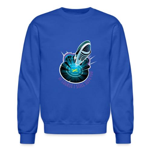 Of Course I Still Love You - Light - Unisex Crewneck Sweatshirt