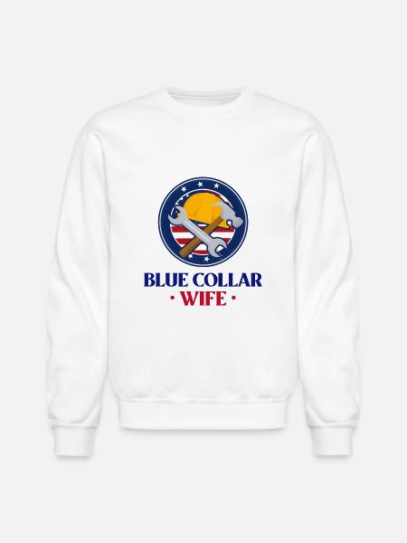 Blue Collar Wife - Unisex Crewneck Sweatshirt - white