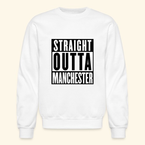 STRAIGHT OUTTA MANCHESTER - Unisex Crewneck Sweatshirt