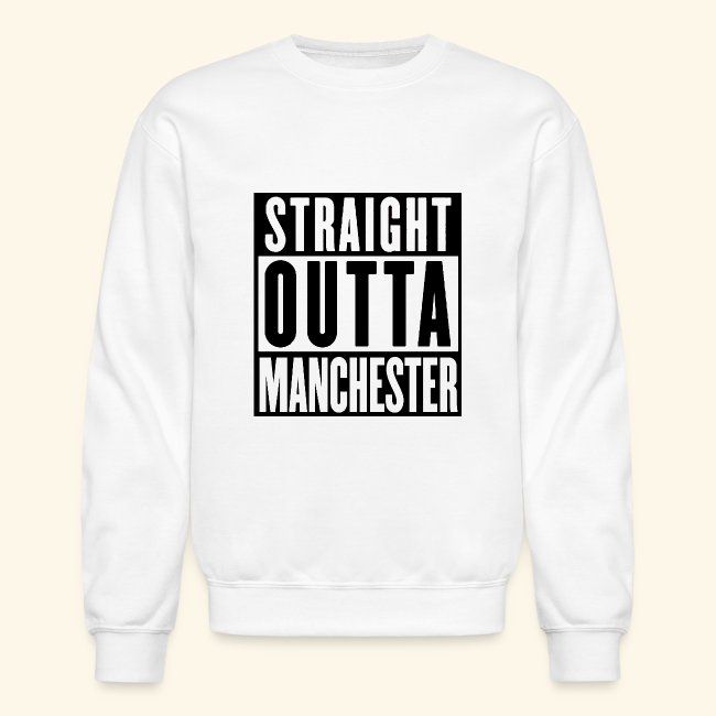 STRAIGHT OUTTA MANCHESTER