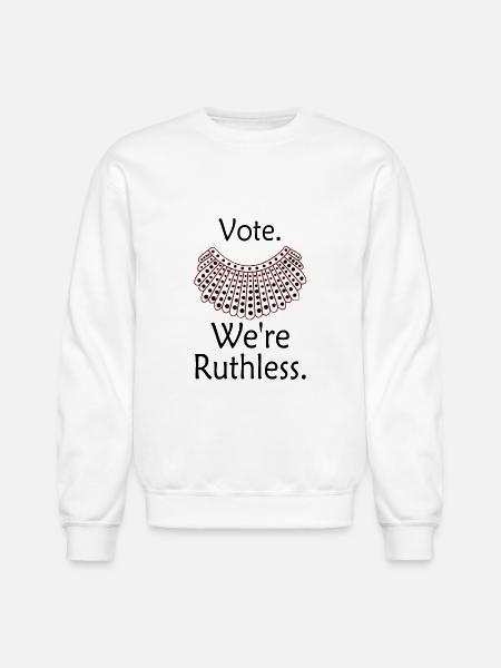 Vote We're Ruthless - Unisex Crewneck Sweatshirt - white