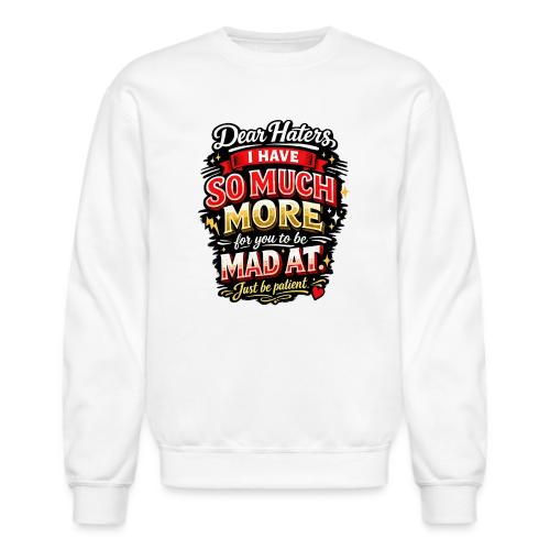 Dear Haters - Unisex Crewneck Sweatshirt