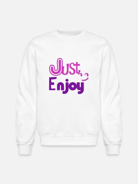 Just Enjoy - Unisex Crewneck Sweatshirt - white