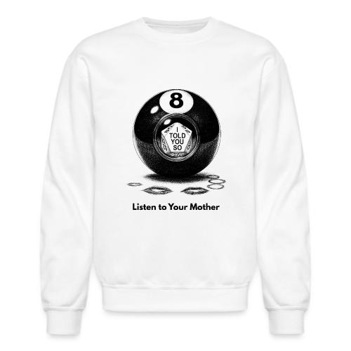 Sarcastic Mom T-Shirt Magic 8-Ball Oracle - Unisex Crewneck Sweatshirt