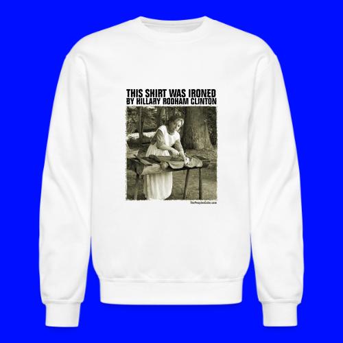 Ironed By Hillary - Unisex Crewneck Sweatshirt