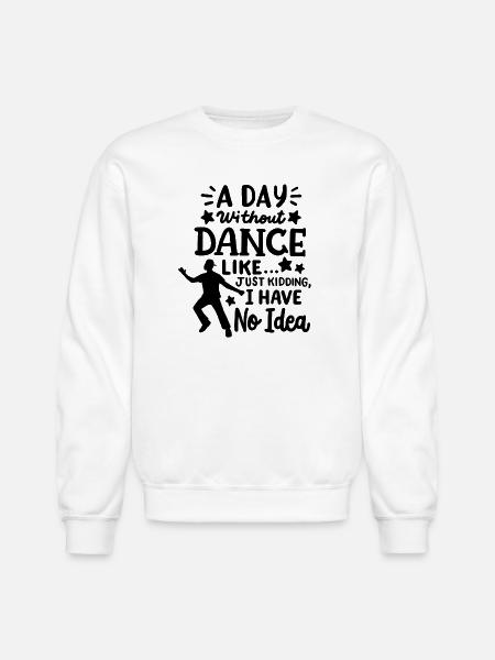Dance Dancer Dancing - Unisex Crewneck Sweatshirt - white