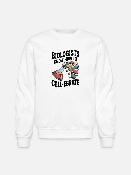Biologists Know How to Cell-ebrate - Unisex Crewneck Sweatshirt - white